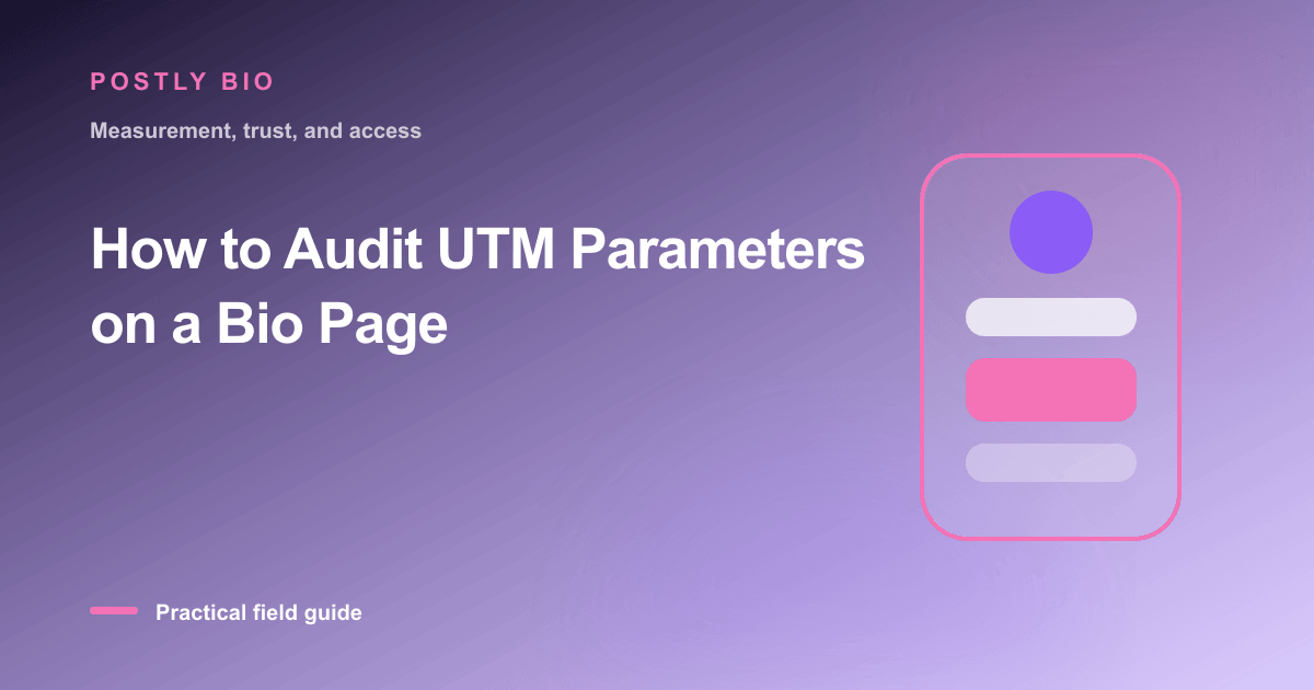 Branded illustration for “How to Audit UTM Parameters on a Bio Page” with a focused mobile Bio Page layout