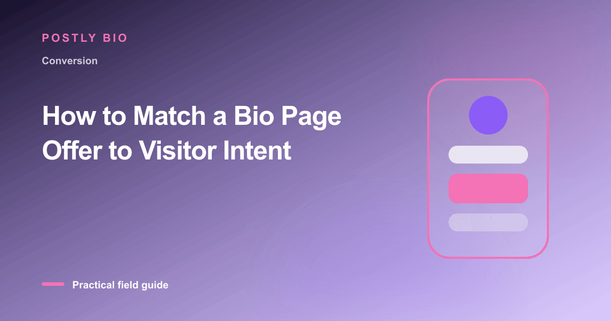 Branded illustration for “How to Match a Bio Page Offer to Visitor Intent” with a focused mobile Bio Page layout