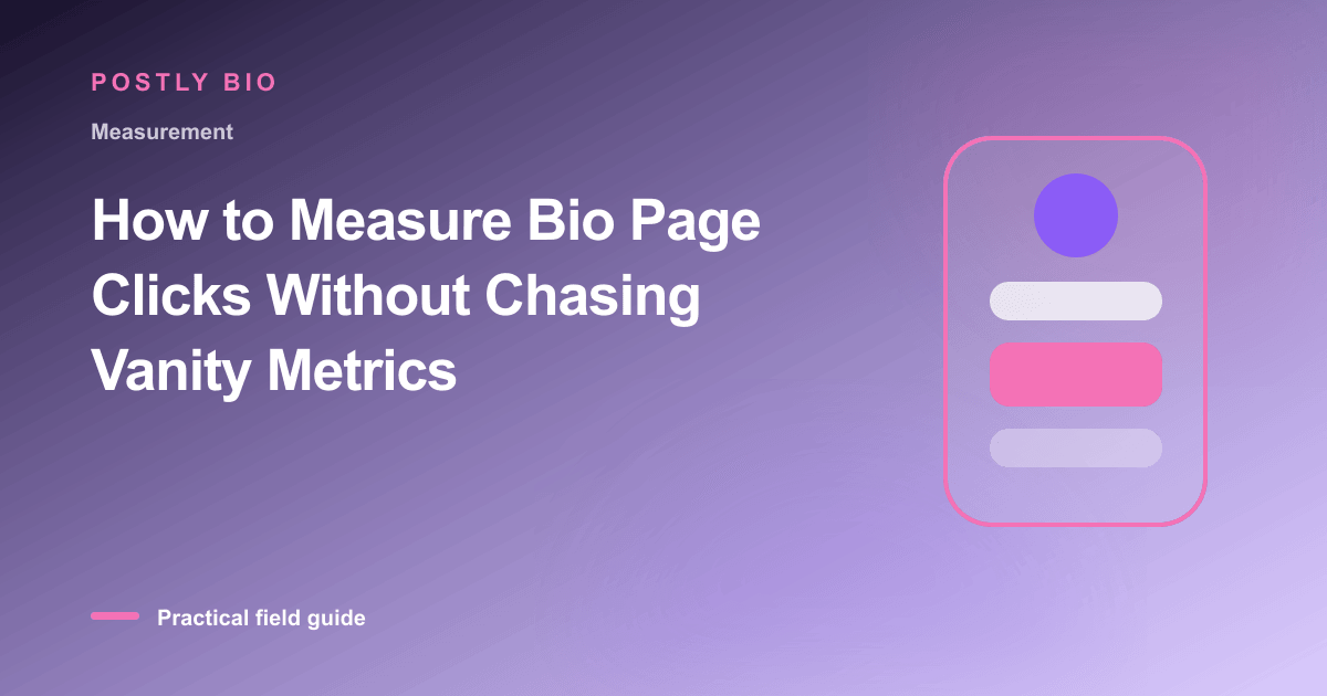 Branded illustration for “How to Measure Bio Page Clicks Without Chasing Vanity Metrics” with a focused mobile Bio Page