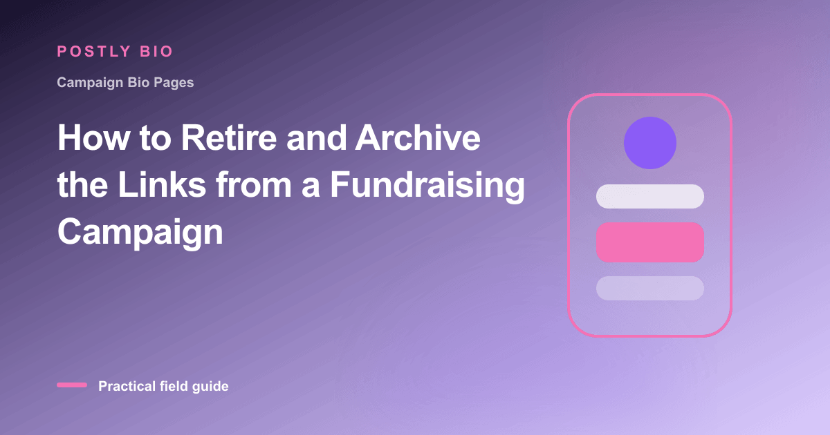 Branded illustration for “How to Retire and Archive the Links from a Fundraising Campaign” with a focused mobile Bio Page
