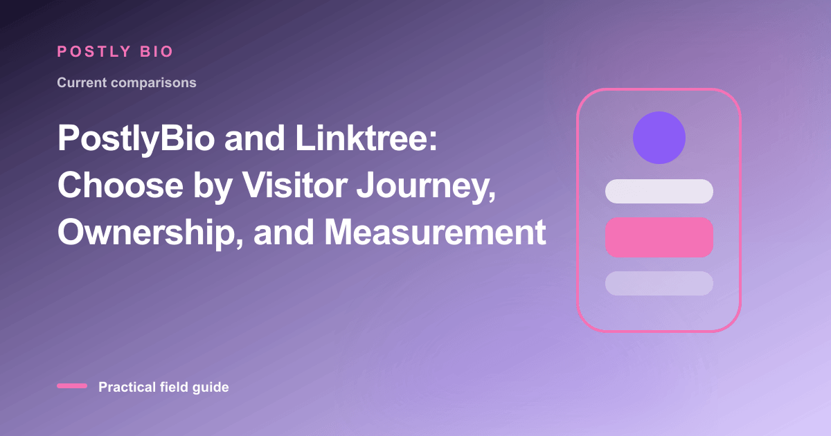 Branded illustration for “PostlyBio and Linktree: Choose by Visitor Journey, Ownership, and Measurement” with a focused