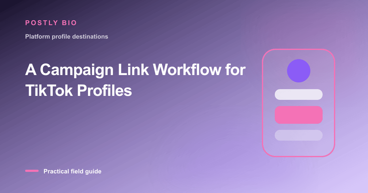 Branded illustration for “A Campaign Link Workflow for TikTok Profiles” with a focused mobile Bio Page layout