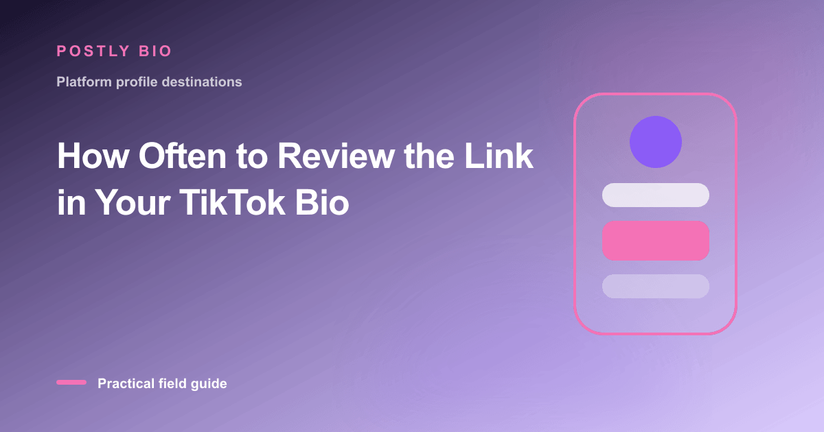 Branded illustration for “How Often to Review the Link in Your TikTok Bio” with a focused mobile Bio Page layout