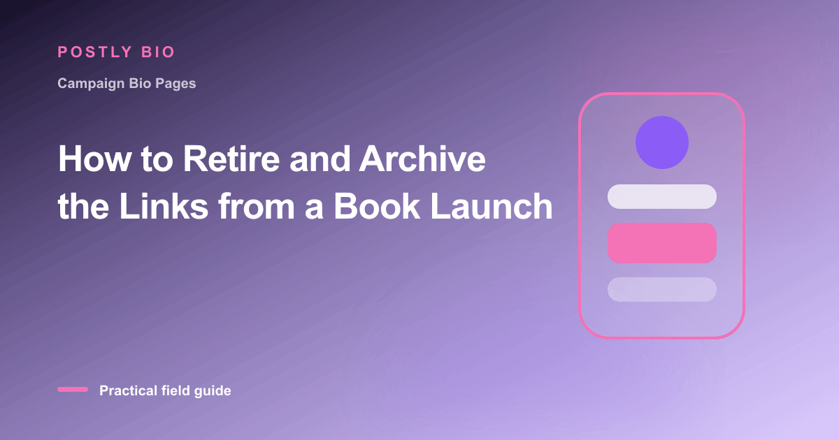 Branded illustration for “How to Retire and Archive the Links from a Book Launch” with a focused mobile Bio Page layout