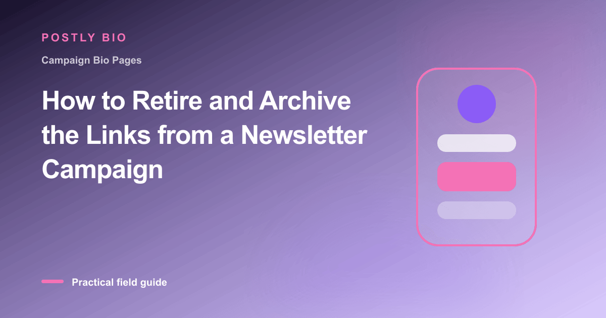 Branded illustration for “How to Retire and Archive the Links from a Newsletter Campaign” with a focused mobile Bio Page
