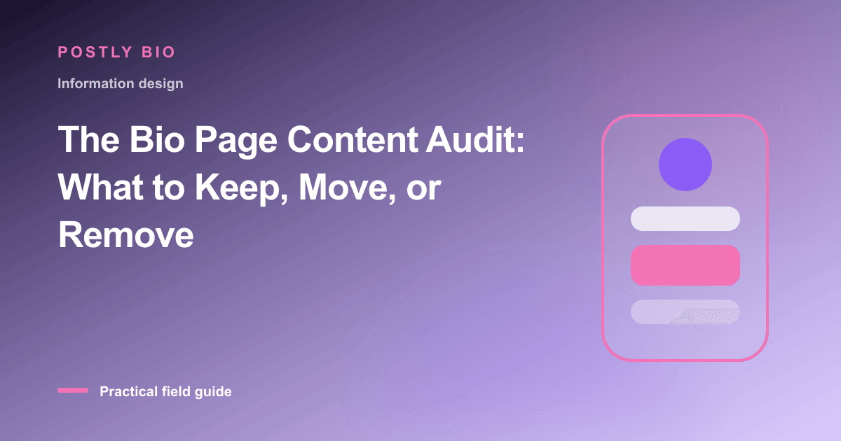 Branded illustration for “The Bio Page Content Audit: What to Keep, Move, or Remove” with a focused mobile Bio Page layout