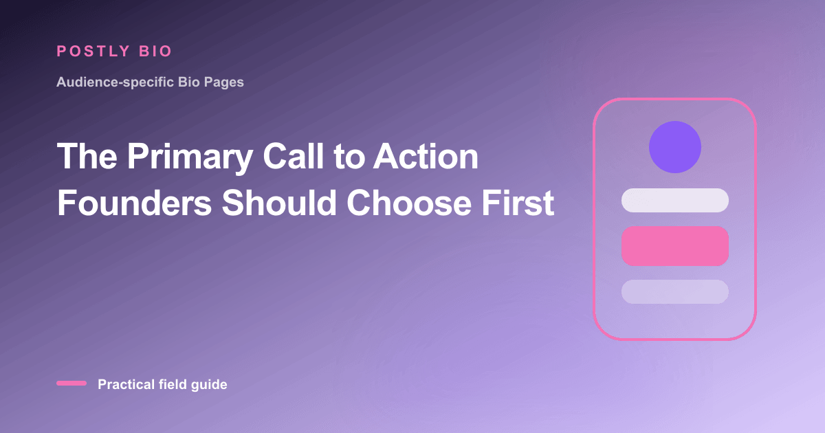 Branded illustration for “The Primary Call to Action Founders Should Choose First” with a focused mobile Bio Page layout