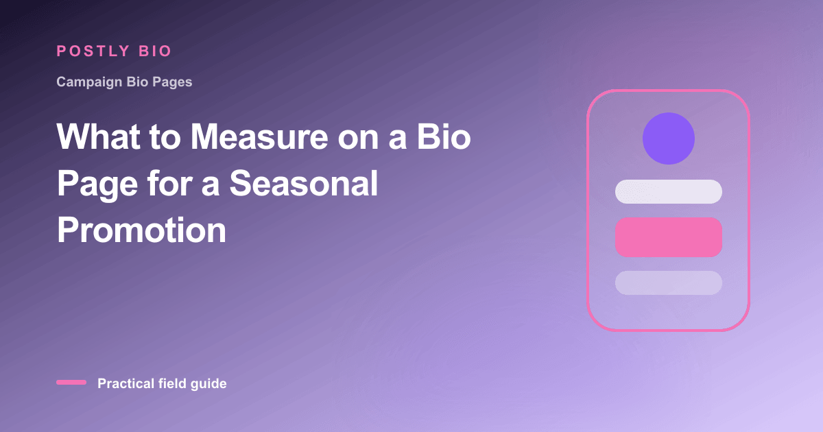 Branded illustration for “What to Measure on a Bio Page for a Seasonal Promotion” with a focused mobile Bio Page layout
